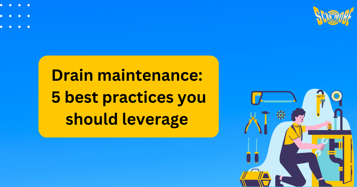 Drain Maintenance: 5 Best Practices You Should Leverage